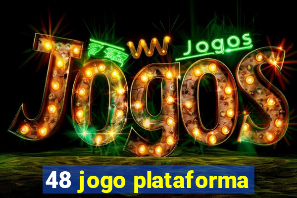 48 jogo plataforma