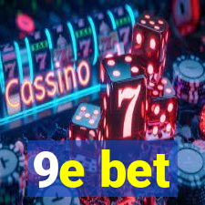 9e bet