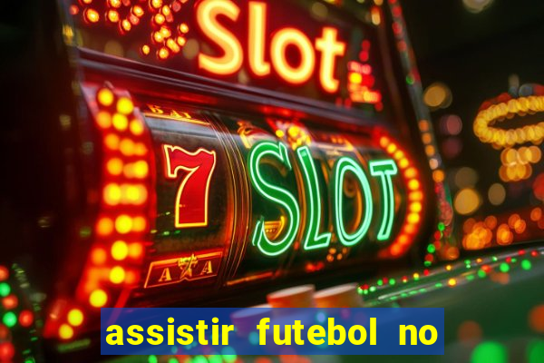 assistir futebol no premiere gratis