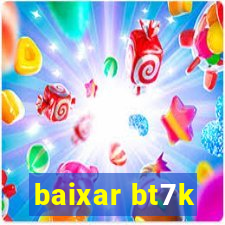 baixar bt7k