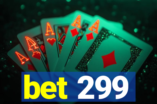 bet 299