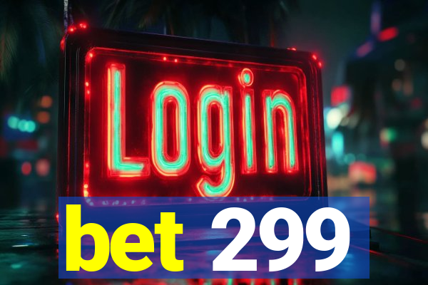 bet 299