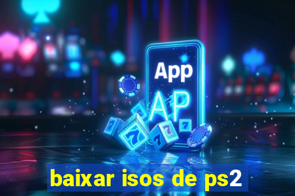 baixar isos de ps2