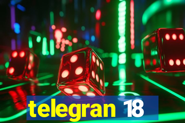 telegran 18