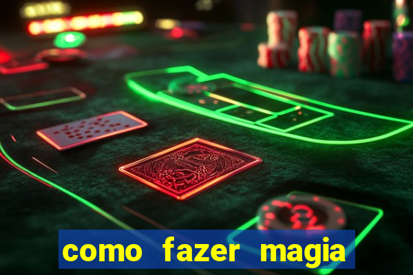 como fazer magia de fogo na vida real