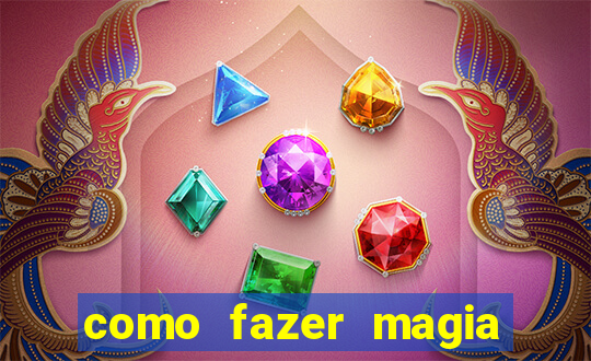 como fazer magia de fogo na vida real