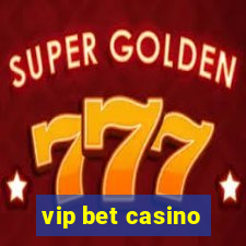 vip bet casino