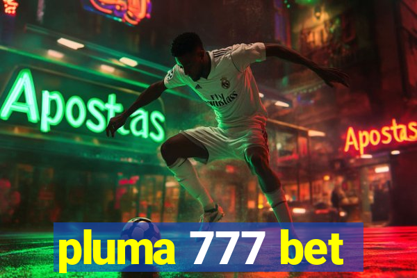 pluma 777 bet