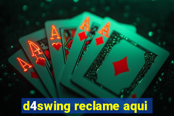 d4swing reclame aqui