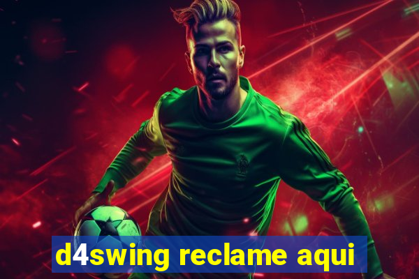 d4swing reclame aqui