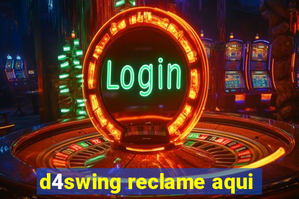 d4swing reclame aqui