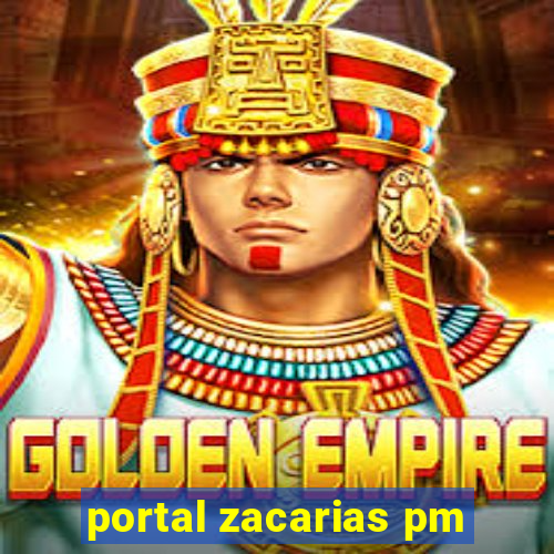 portal zacarias pm