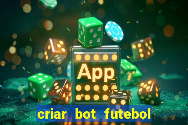 criar bot futebol virtual bet365