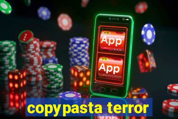 copypasta terror