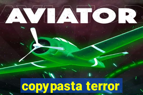 copypasta terror