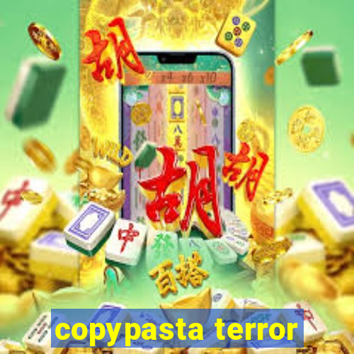 copypasta terror