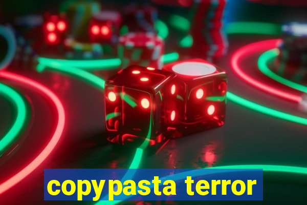 copypasta terror