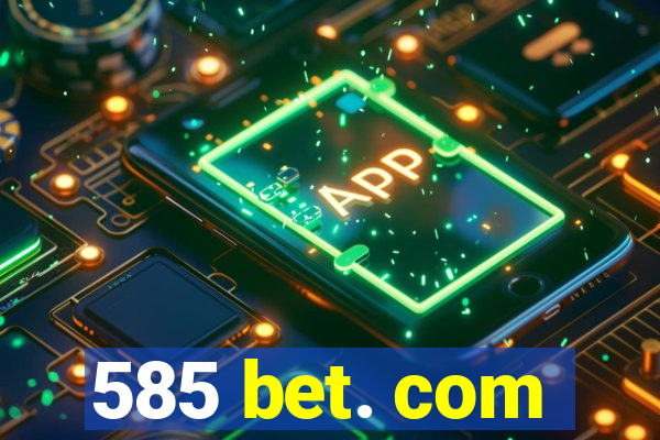 585 bet. com