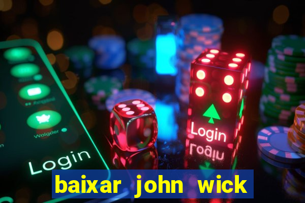 baixar john wick de volta ao jogo mega