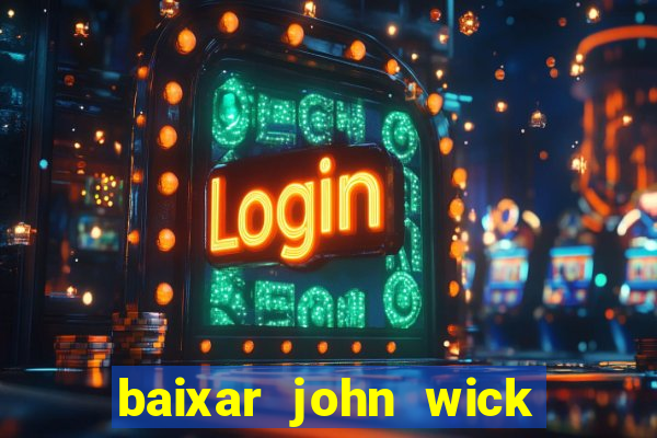 baixar john wick de volta ao jogo mega