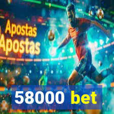 58000 bet