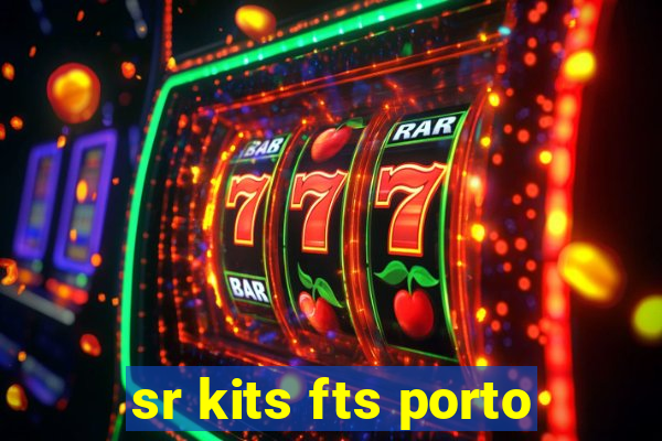 sr kits fts porto