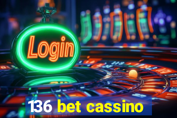 136 bet cassino