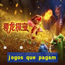 jogos que pagam dinheiro para jogar