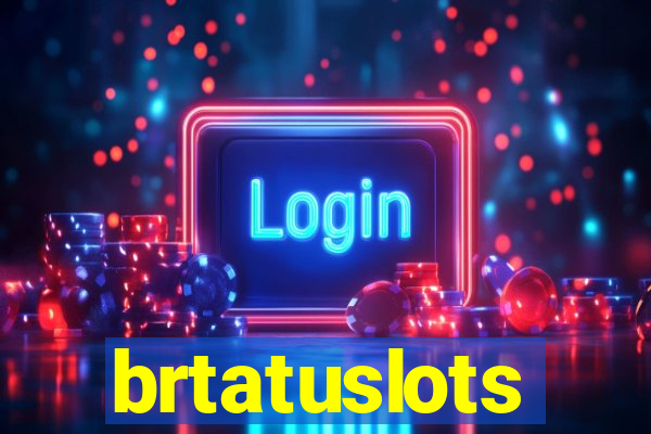 brtatuslots