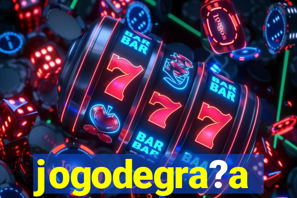 jogodegra?a