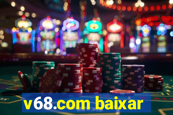 v68.com baixar