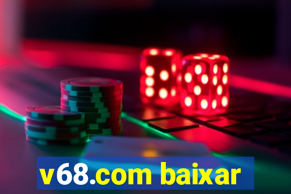 v68.com baixar