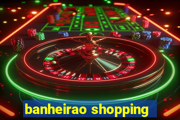 banheirao shopping