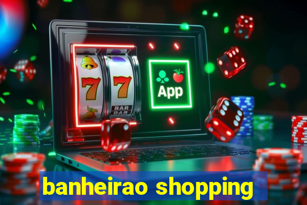 banheirao shopping