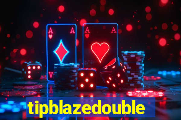 tipblazedouble