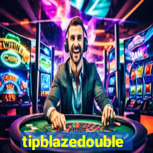 tipblazedouble