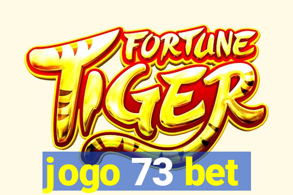 jogo 73 bet