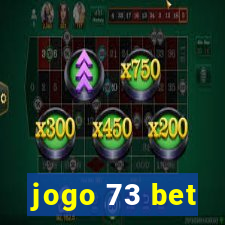 jogo 73 bet