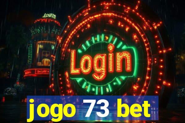 jogo 73 bet