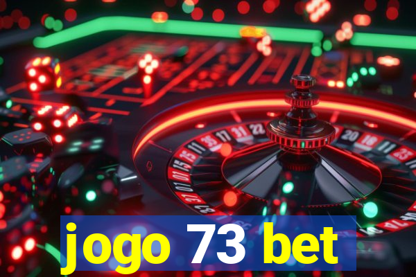 jogo 73 bet