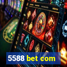 5588 bet com