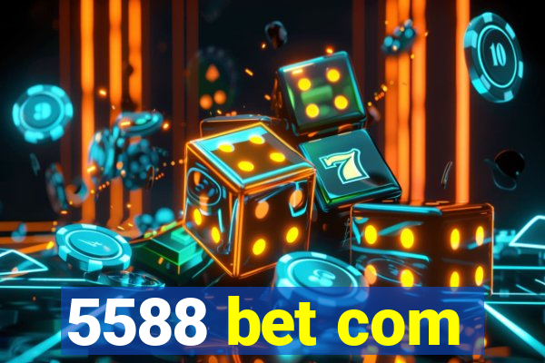 5588 bet com