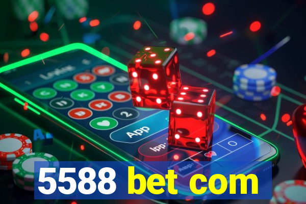 5588 bet com