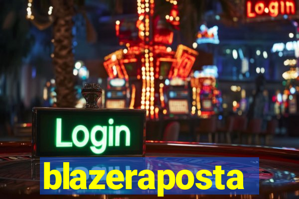 blazeraposta