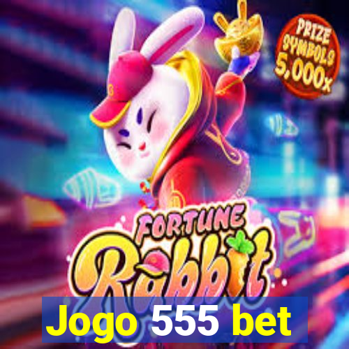 Jogo 555 bet