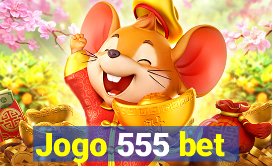 Jogo 555 bet