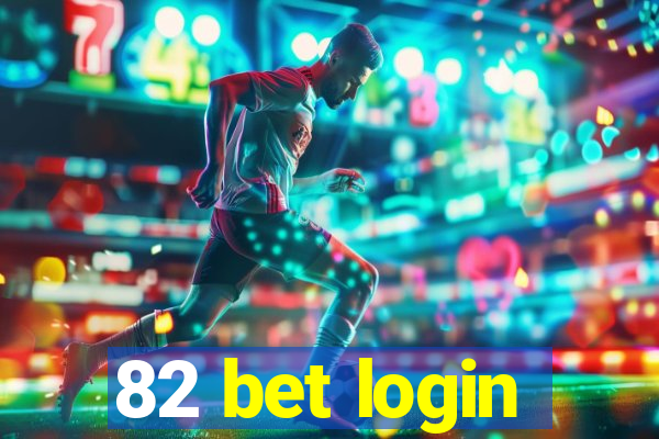 82 bet login