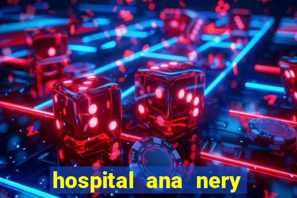 hospital ana nery trabalhe conosco