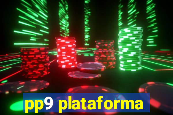 pp9 plataforma