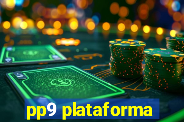 pp9 plataforma